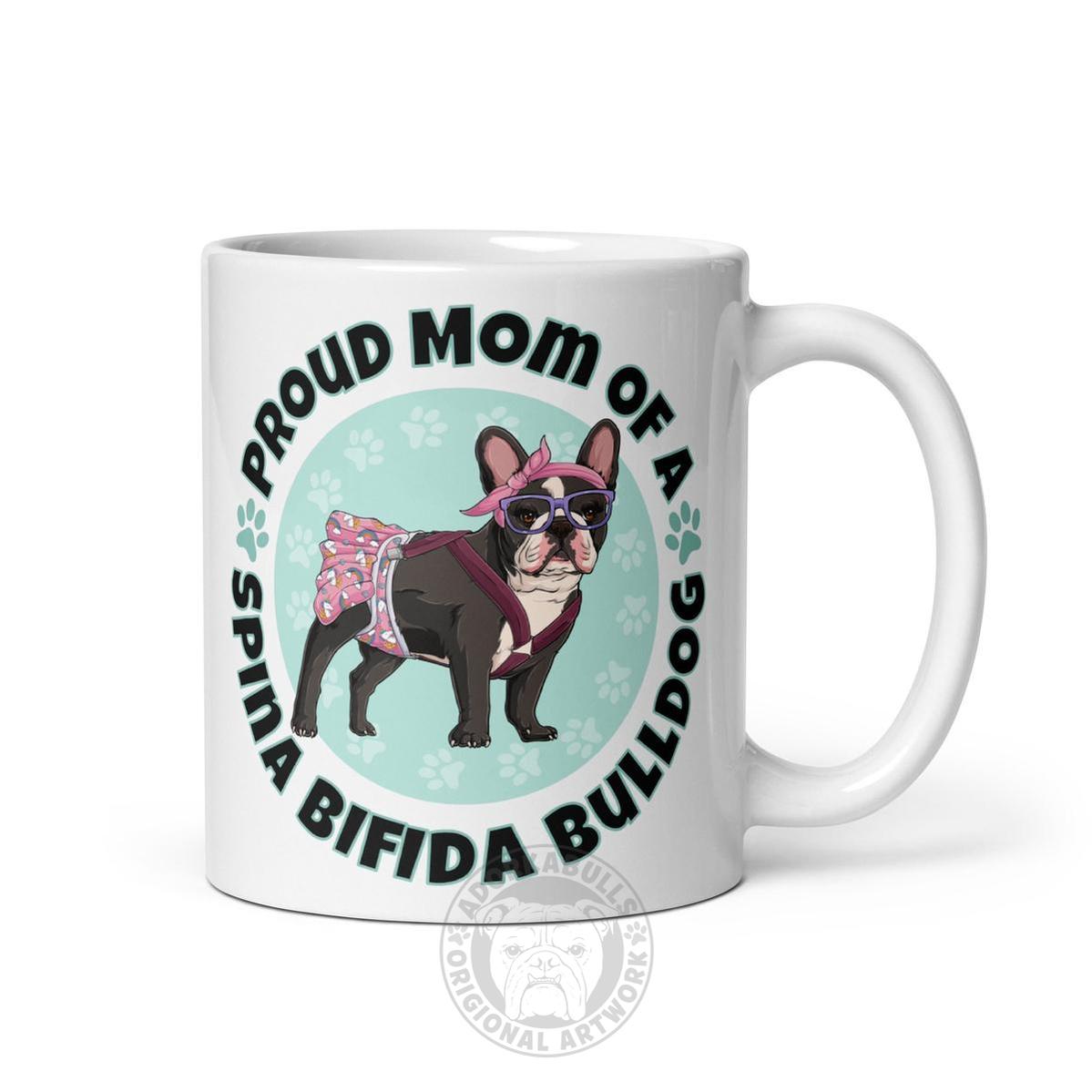 Proud Mom of a Spina Bifida Bulldog Mug