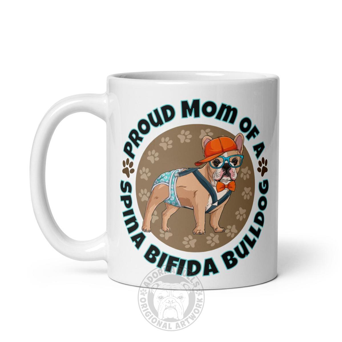 Proud Mom of a Spina Bifida Bulldog Mug