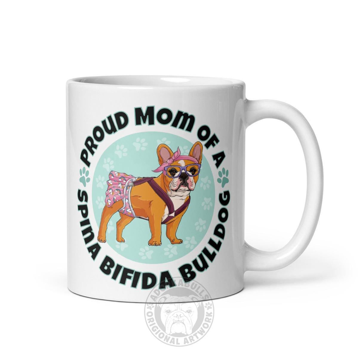 Proud Mom of a Spina Bifida Bulldog Mug