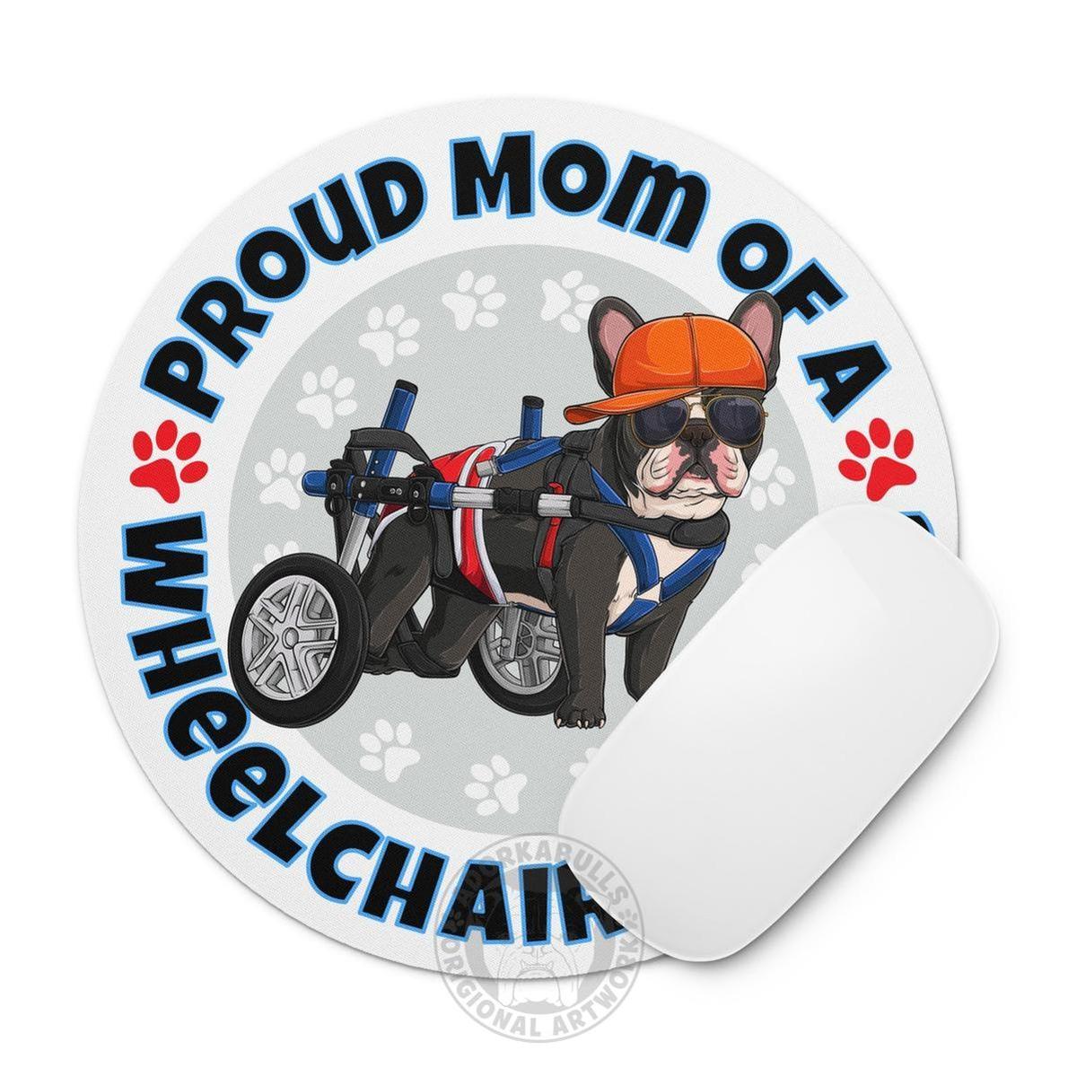 "Proud Mom of a Wheelchair Bulldog" Male Frenchie Mouse Pad | Black & White Colored