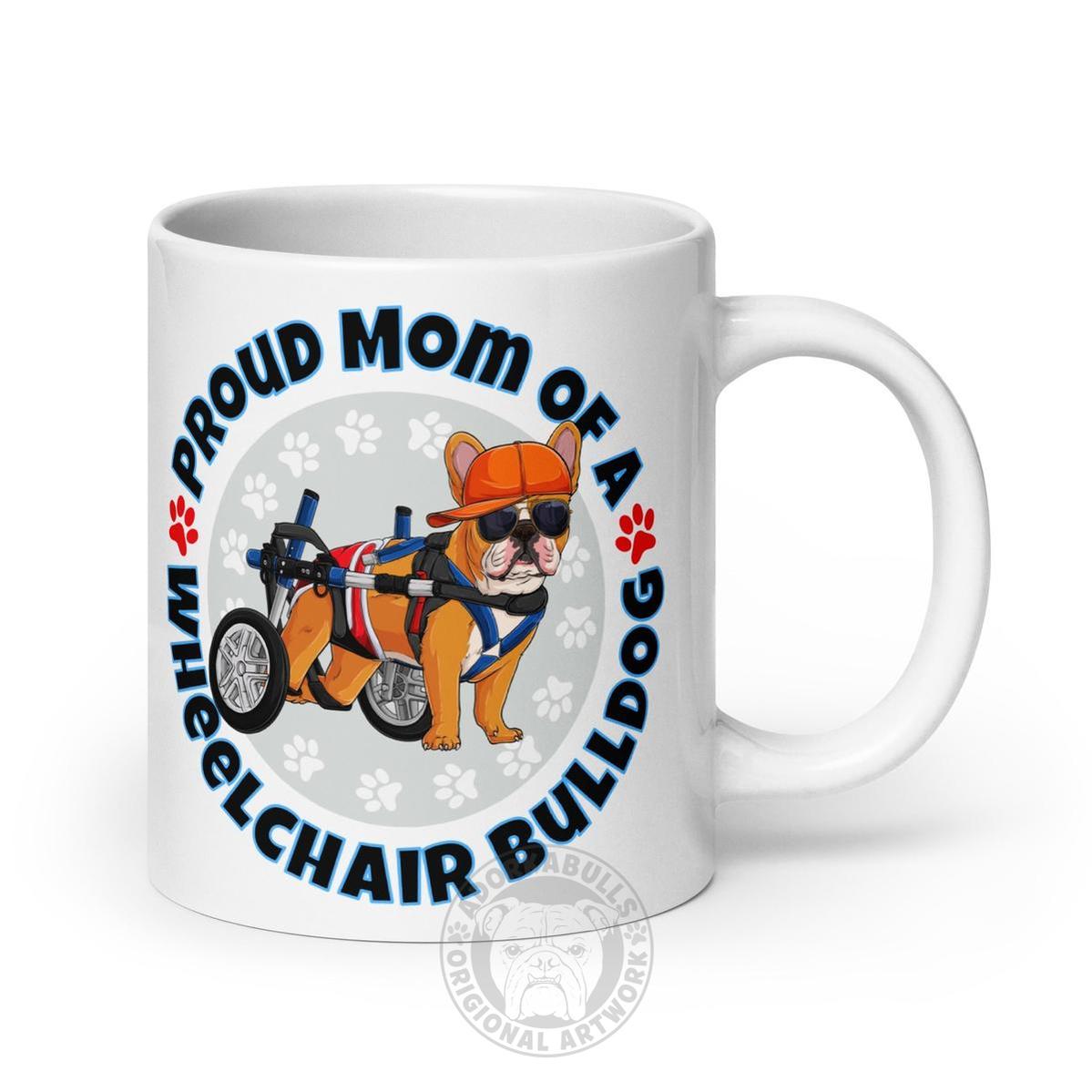 "Proud Mom of a Wheelchair Bulldog" Male Frenchie Mug (20oz) | Red & White Colored