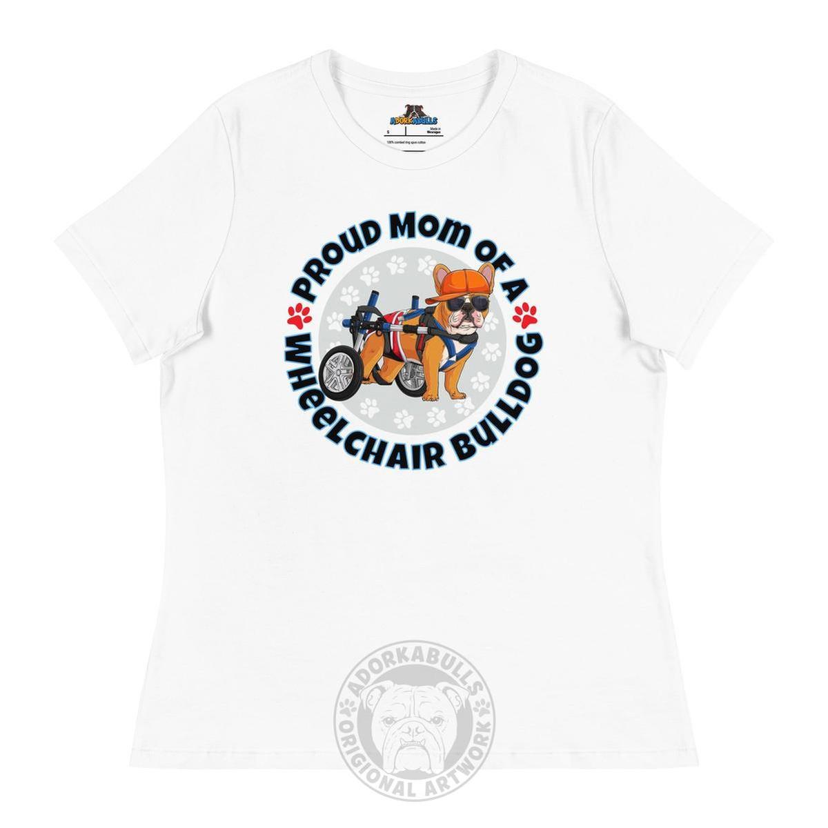 "Proud Mom of a Wheelchair Bulldog" Male Frenchie Women&