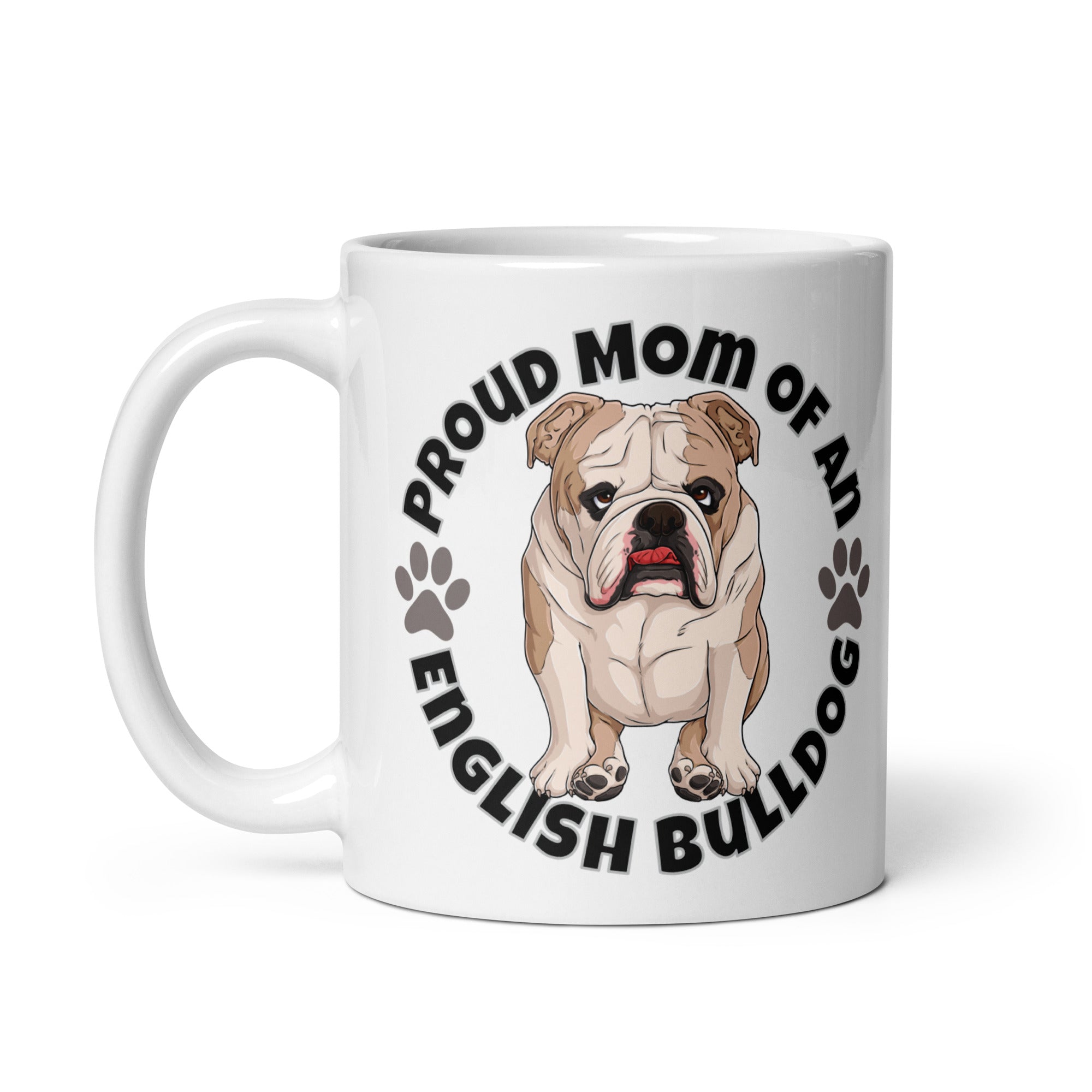 "Proud Mom of an English Bulldog" Mug | Fawn & White Colored