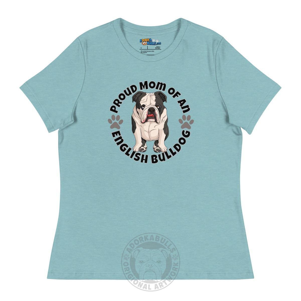 "Proud Mom of an English Bulldog" Women&