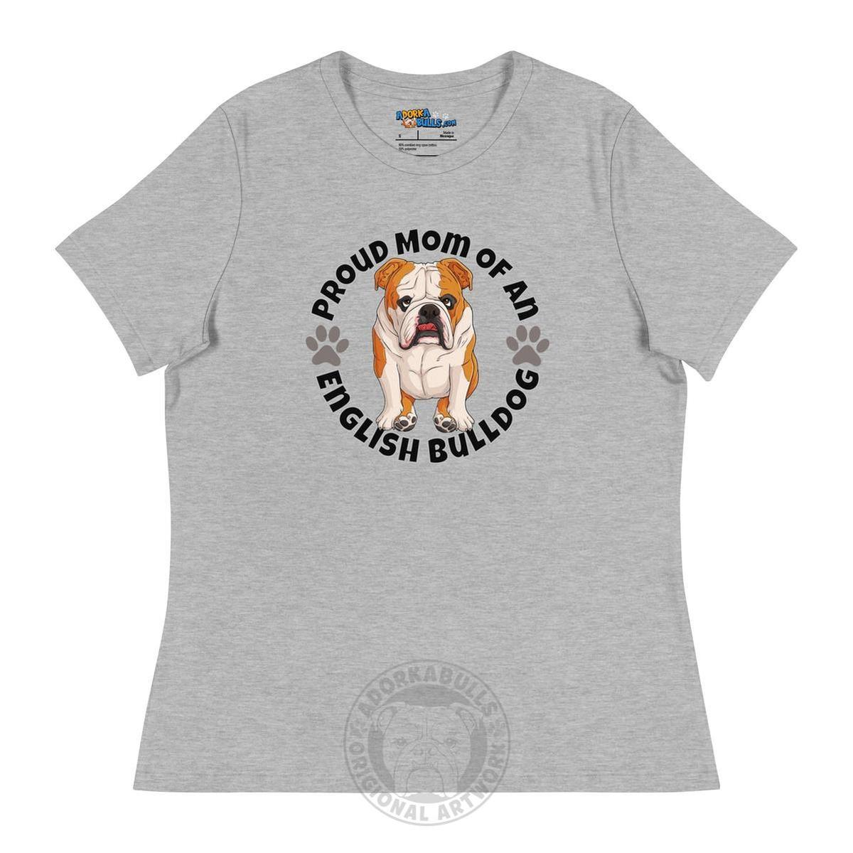 "Proud Mom of an English Bulldog" Women&