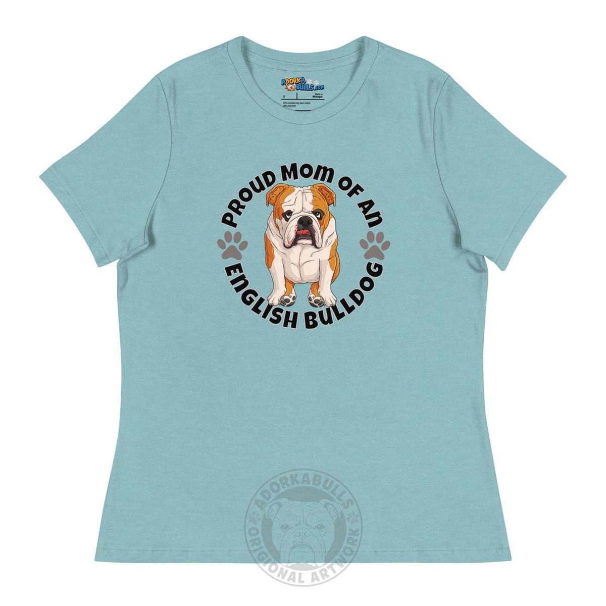 "Proud Mom of an English Bulldog" Women&