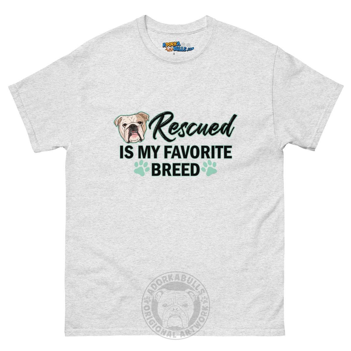 "Rescued is My Favorite Breed" Female English Bulldog Men&