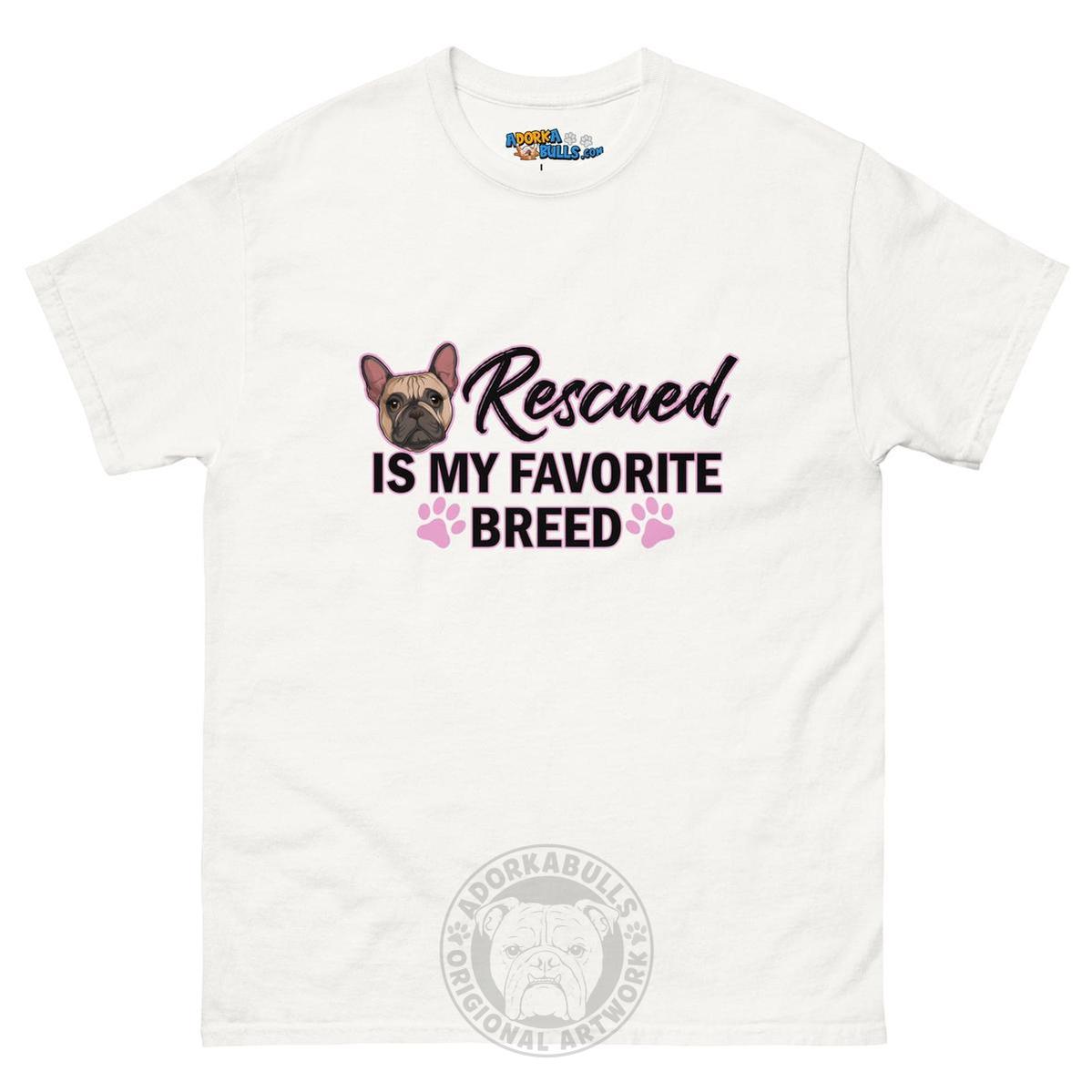 "Rescued is My Favorite Breed" Female Frenchie Men&