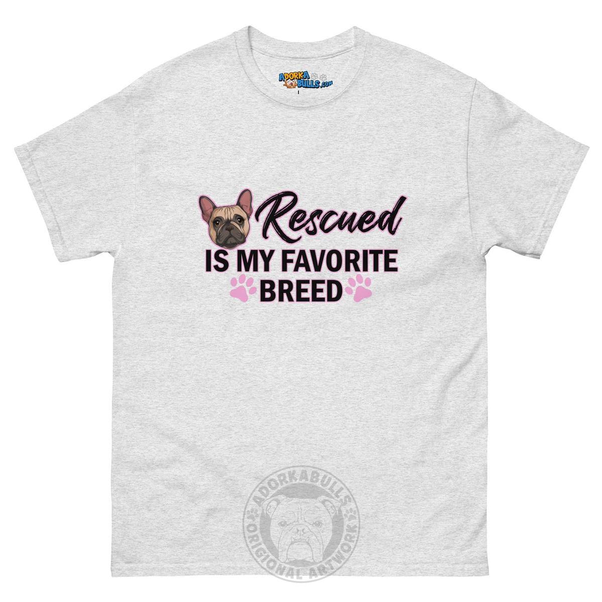 "Rescued is My Favorite Breed" Female Frenchie Men&