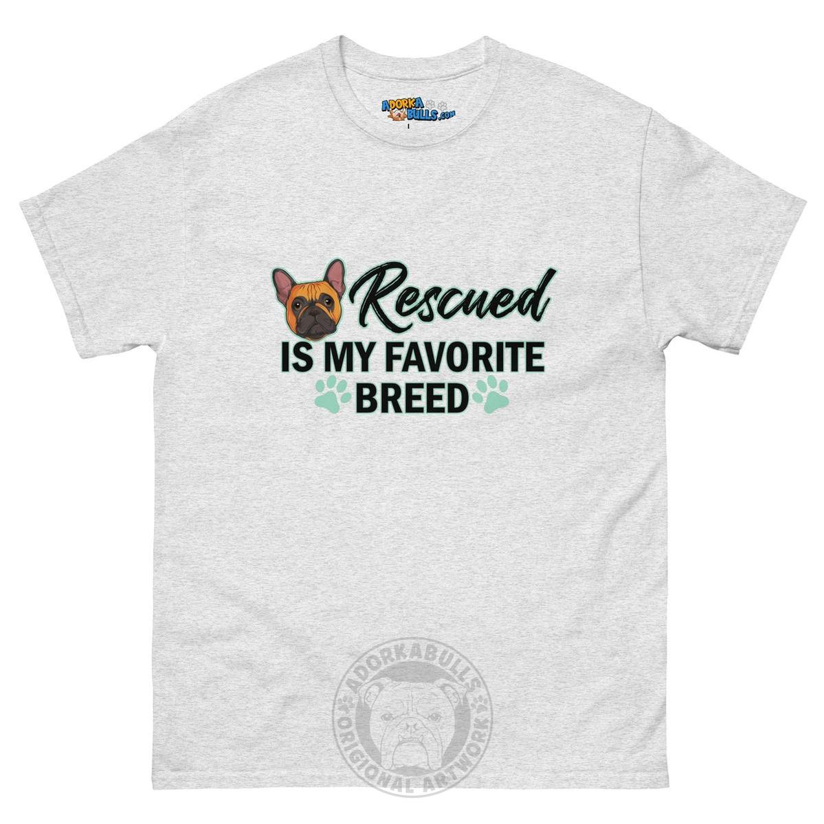 "Rescued is My Favorite Breed" Male Frenchie Men&