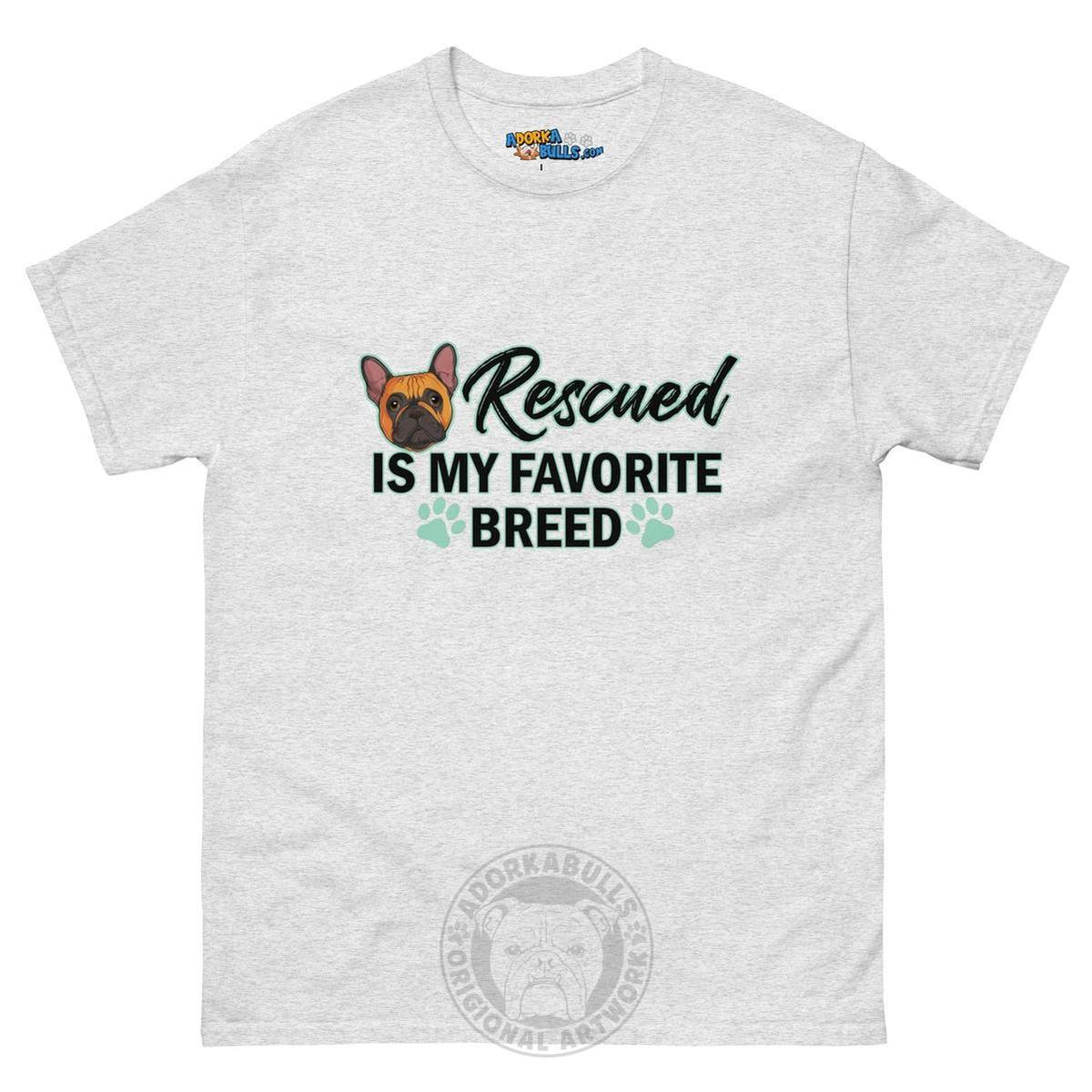 "Rescued is My Favorite Breed" Male Frenchie Men&