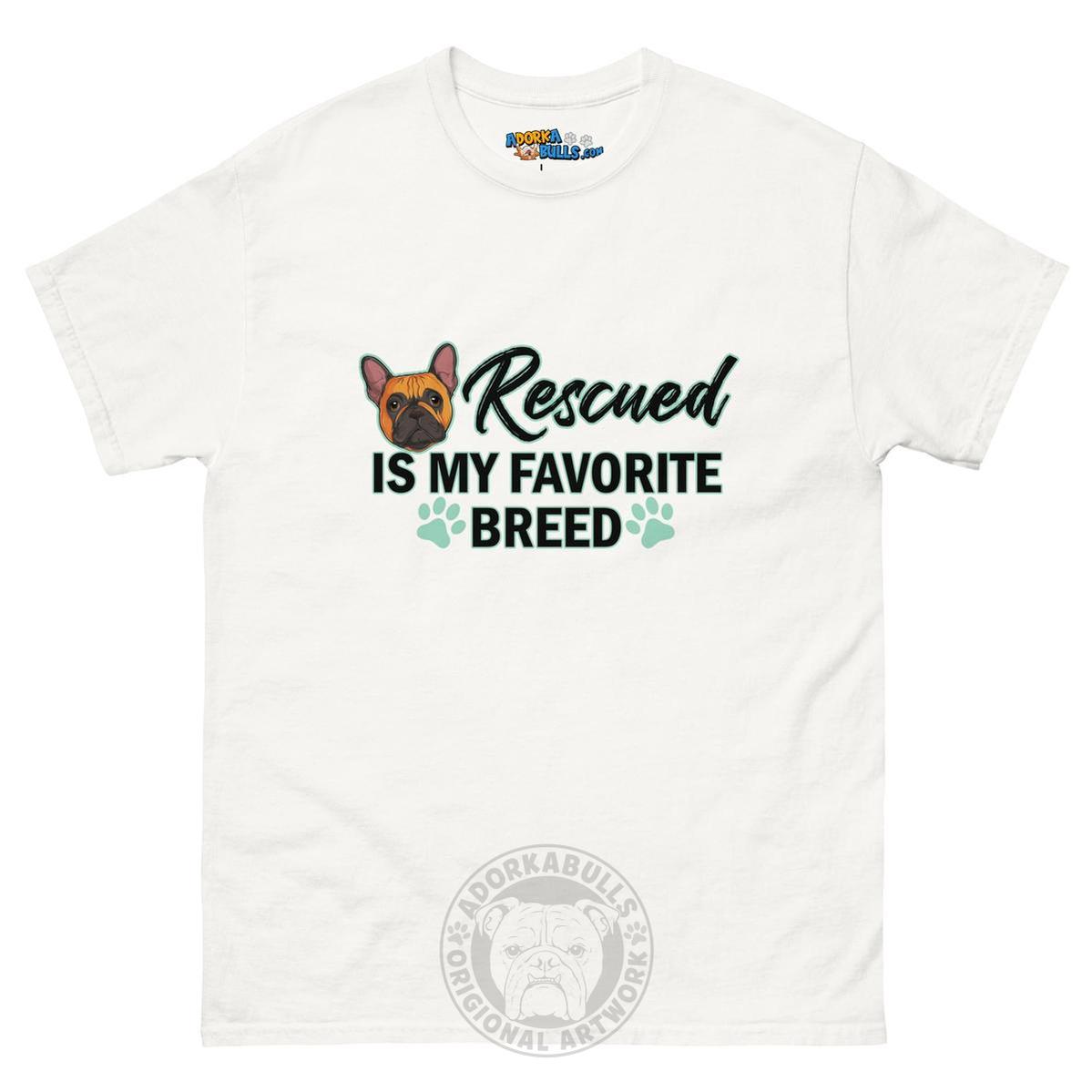"Rescued is My Favorite Breed" Male Frenchie Men&