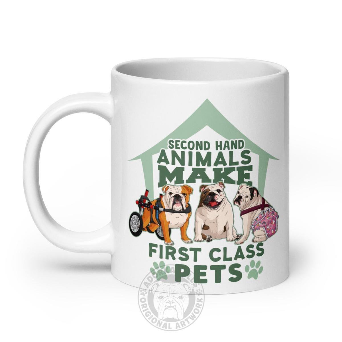 "Second Hand Animals Make First Class Pets" English Bulldog Mug (20oz)