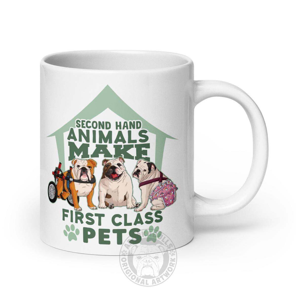 "Second Hand Animals Make First Class Pets" English Bulldog Mug (20oz)