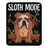 "Sloth Mode" English Bulldog Mouse Pad
