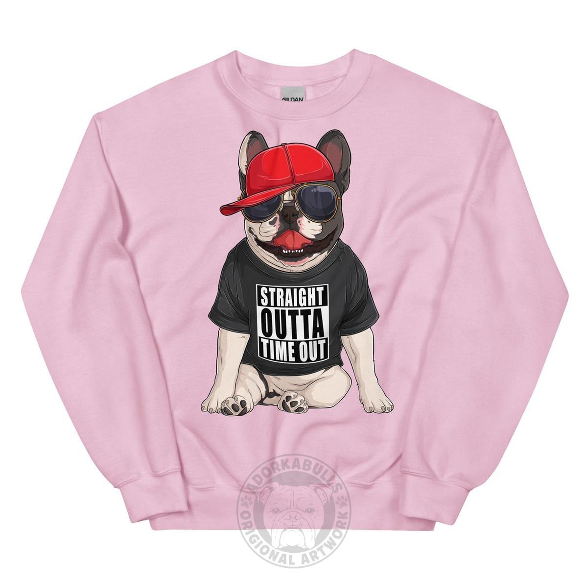 "Straight Outta Time Out" Frenchie Sweatshirt