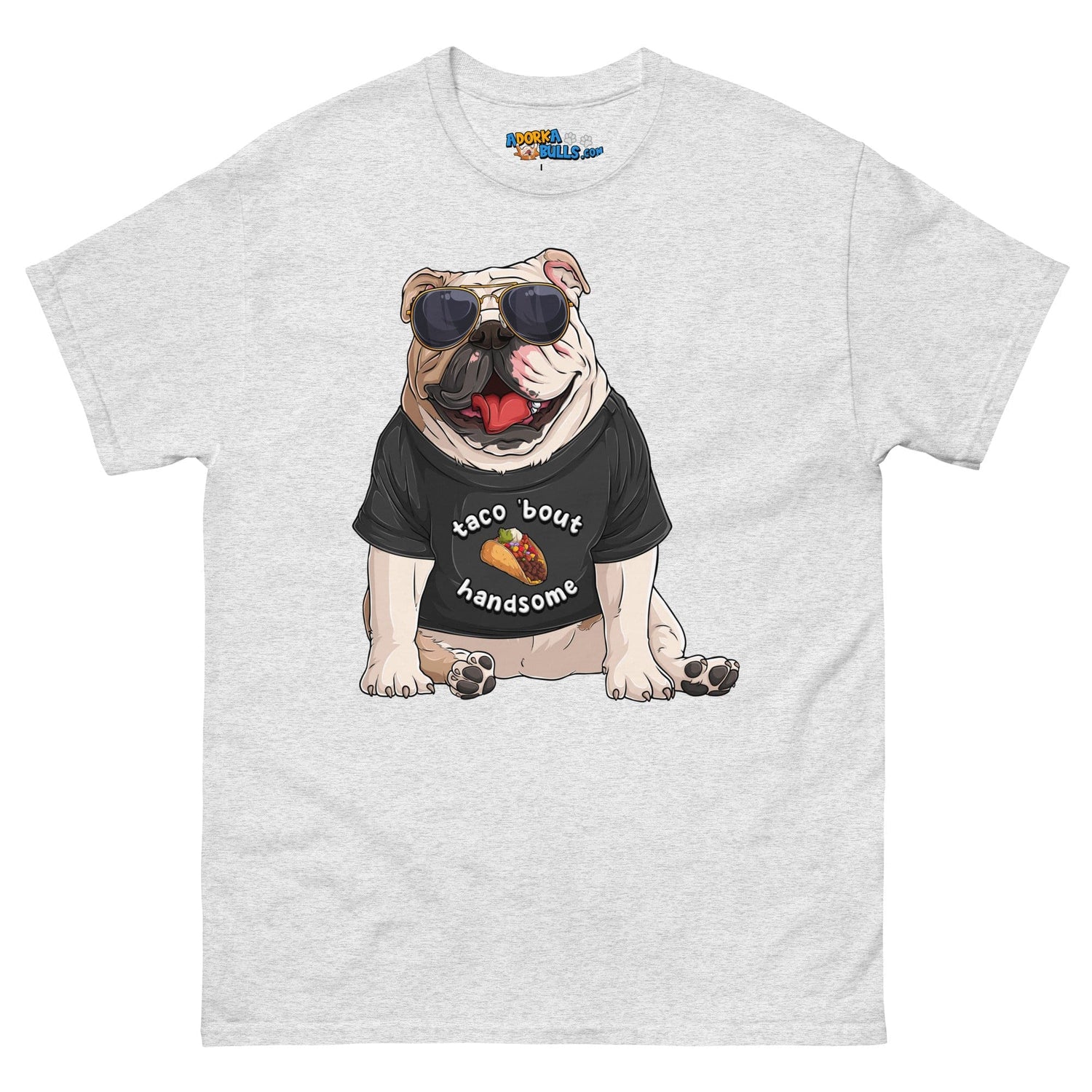 "Taco Bout Handsome" English Bulldog Men&