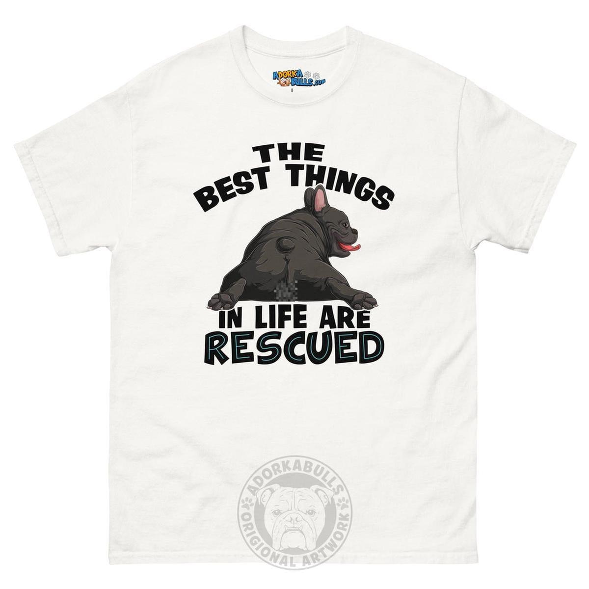 "The Best Things In Life Are Rescued" French Bulldog Men&