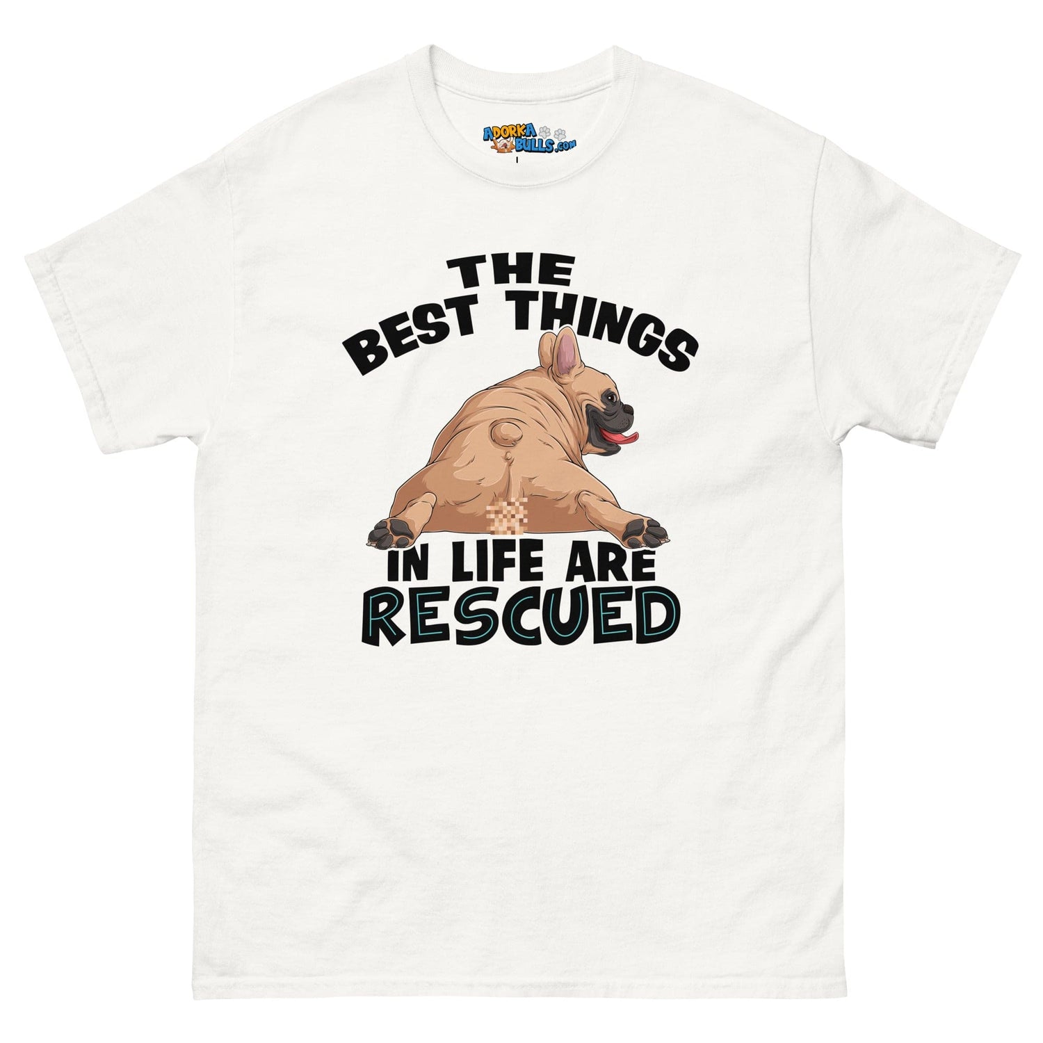 "The Best Things In Life Are Rescued" French Bulldog Men&