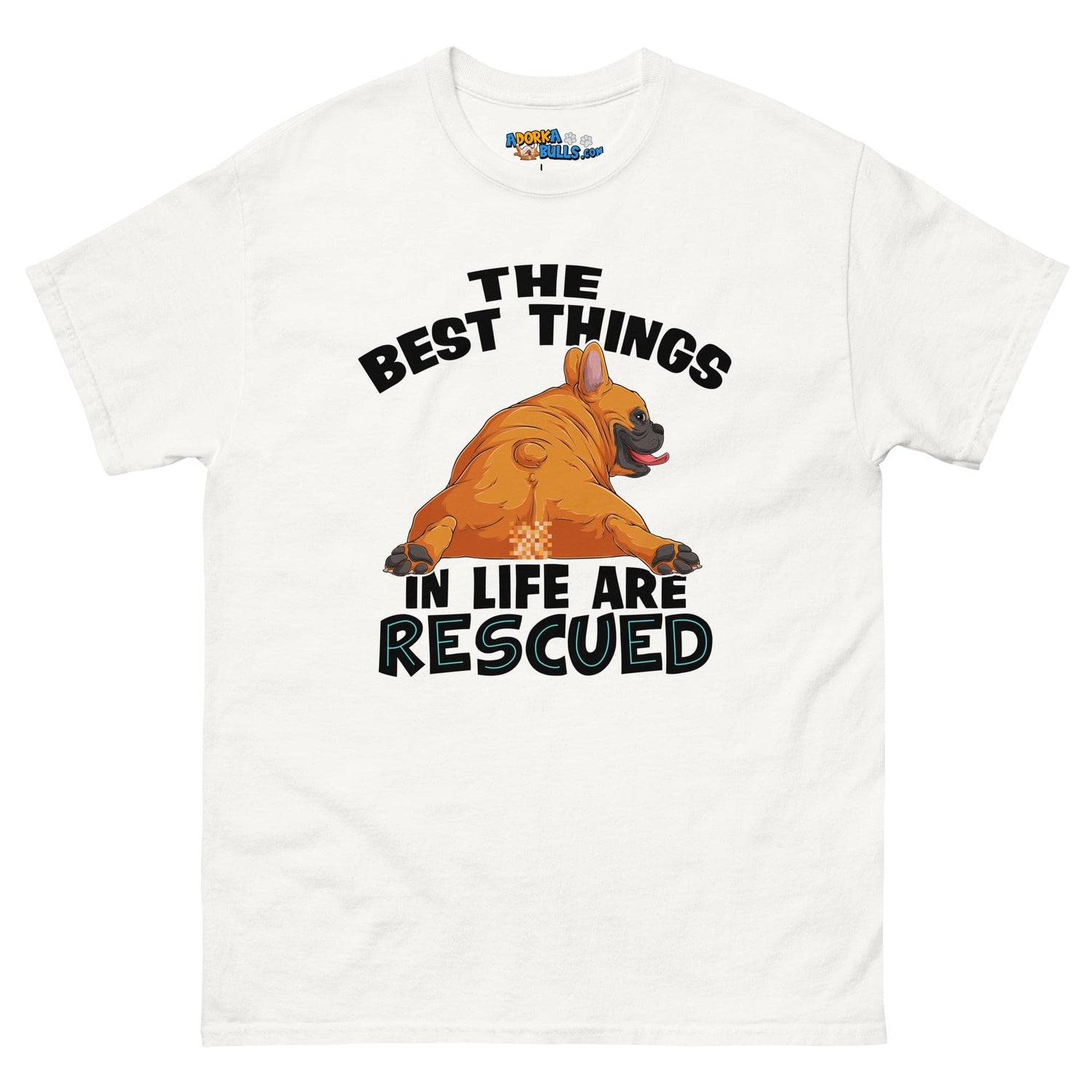 "The Best Things In Life Are Rescued" French Bulldog Men&
