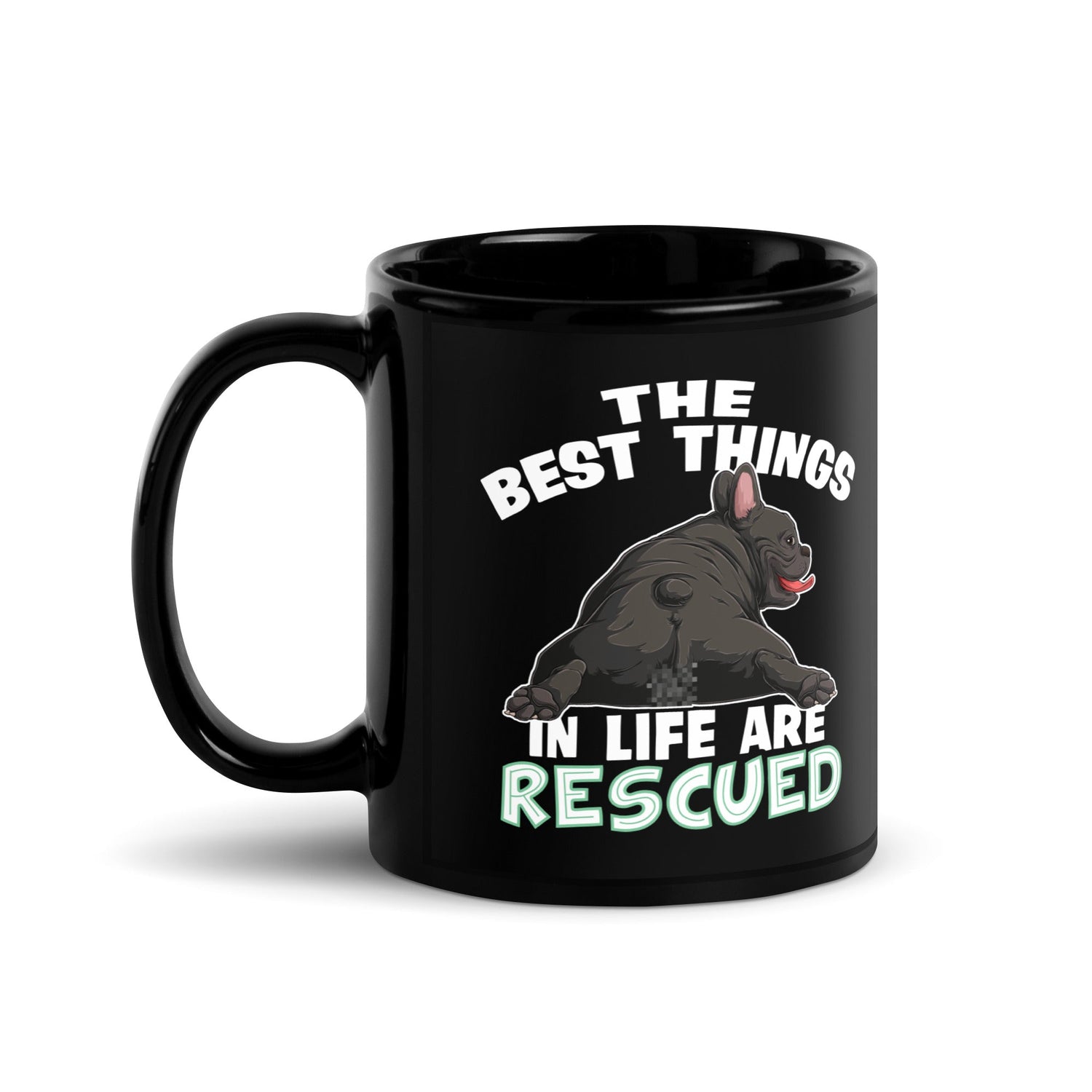 "The Best Things In Life Are Rescued" French Bulldog Mug | B&W Colored