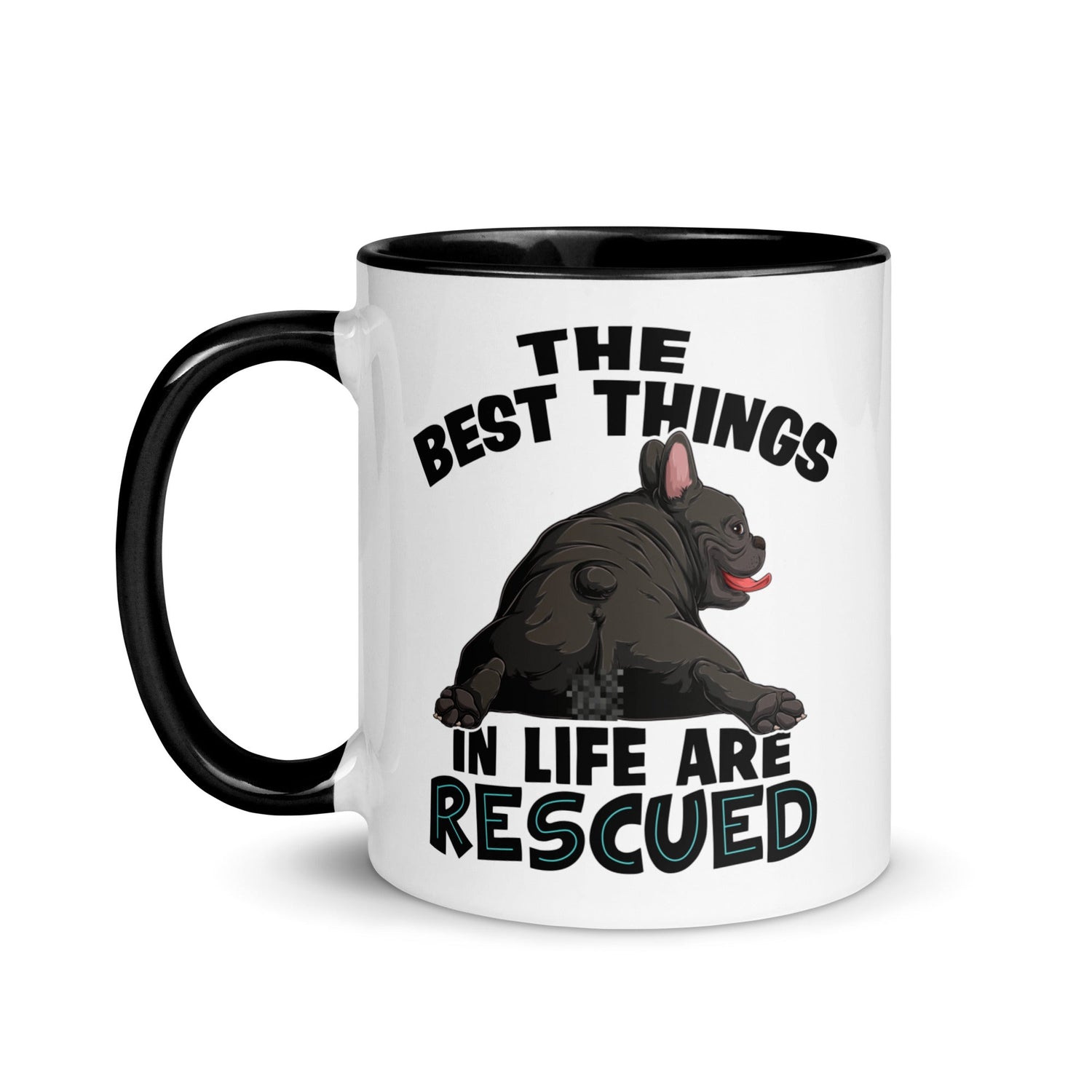 "The Best Things In Life Are Rescued" French Bulldog Mug | B&W Colored