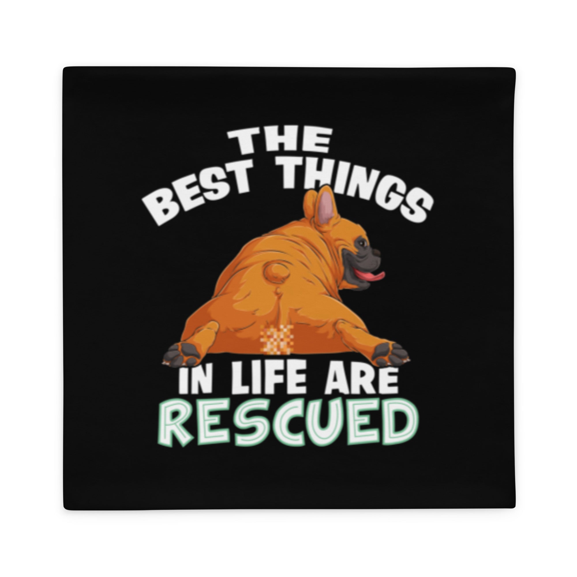 "The Best Things In Life Are Rescued" French Bulldog Pillow Case | Red & White Colored