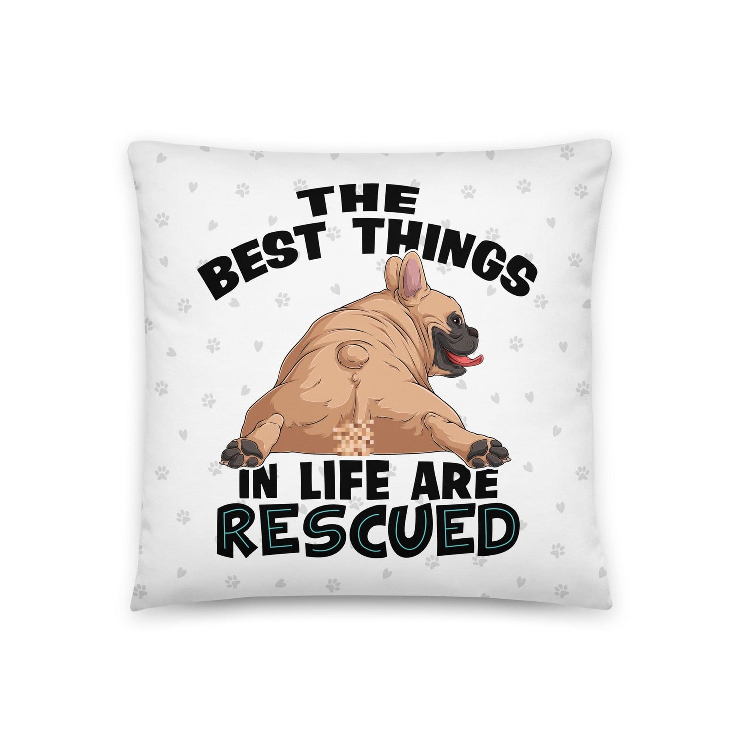 "The Best Things In Life Are Rescued" French Bulldog Throw Pillow | Fawn & White Colored