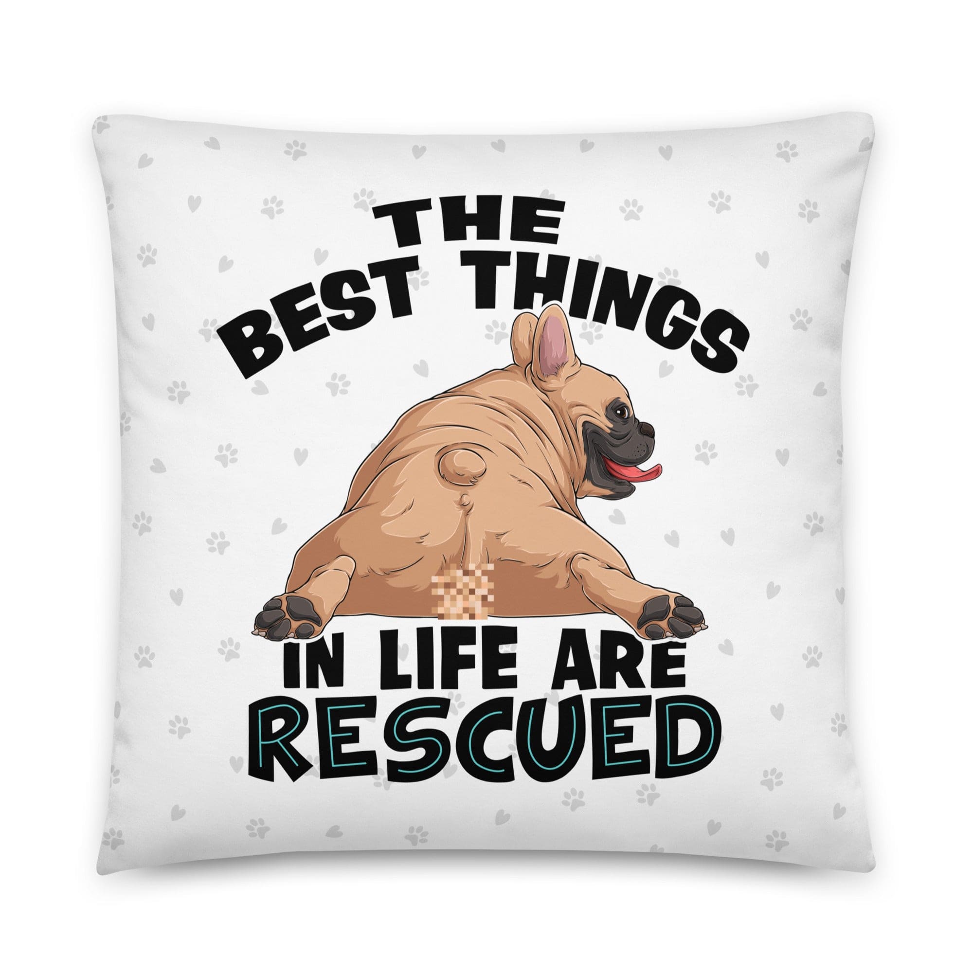 "The Best Things In Life Are Rescued" French Bulldog Throw Pillow | Fawn & White Colored