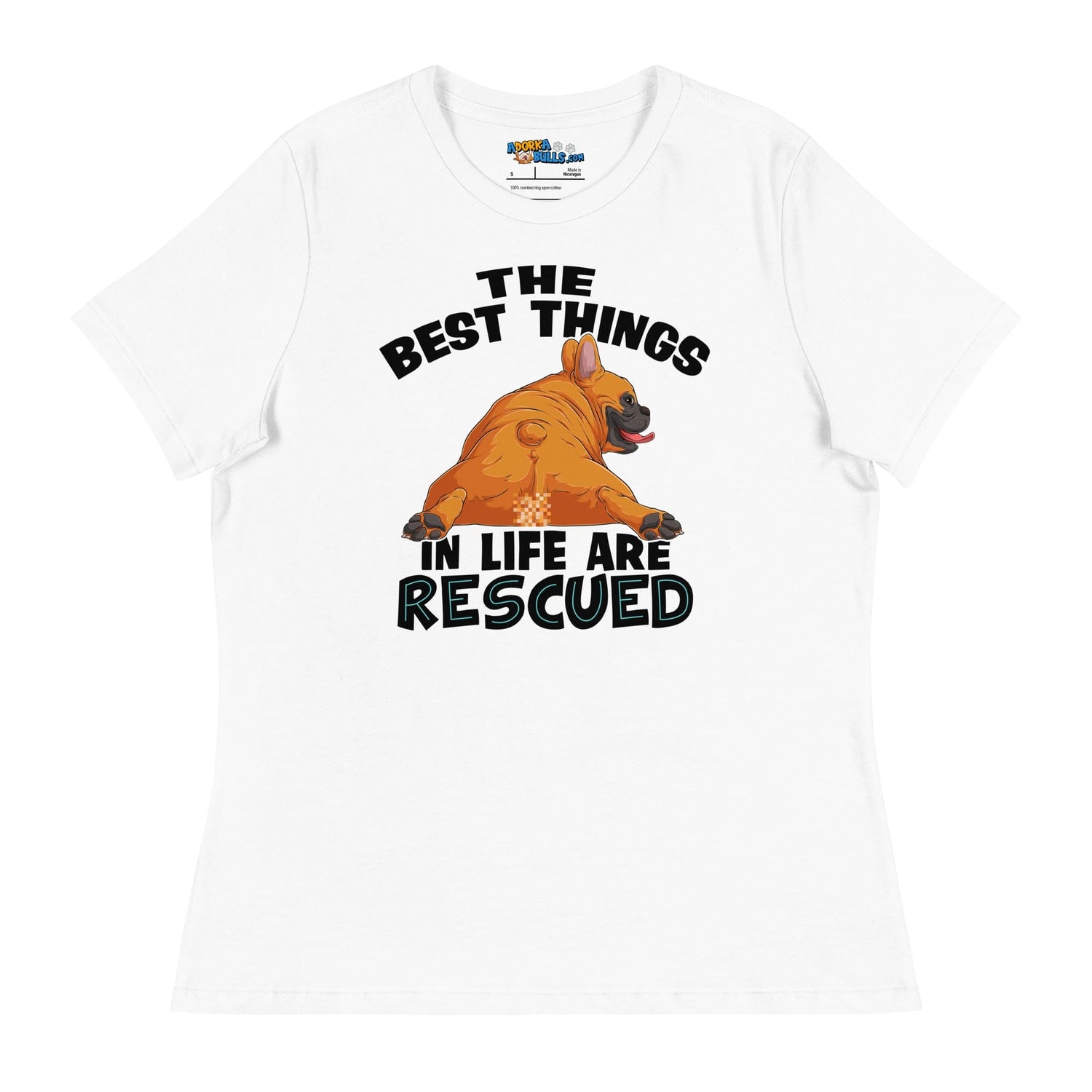 "The Best Things In Life Are Rescued" French Bulldog Women&