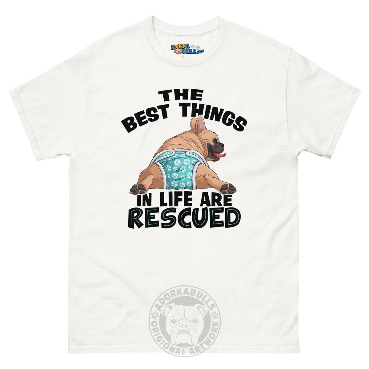 "The Best Things In Life Are Rescued" Male French Bulldog Men&