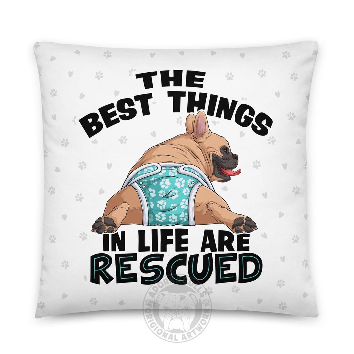 "The Best Things In Life Are Rescued" Male French Bulldog Throw Pillow | Fawn & White Colored with Spina Bifida