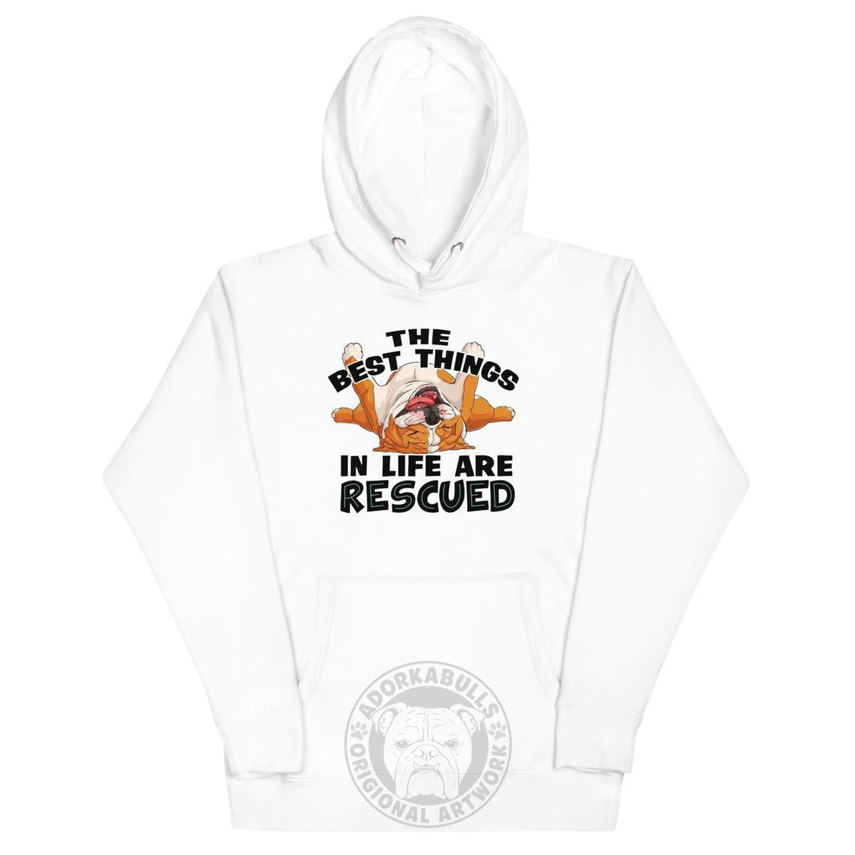The Best Things In Life Are Rescued Unisex Hoodie