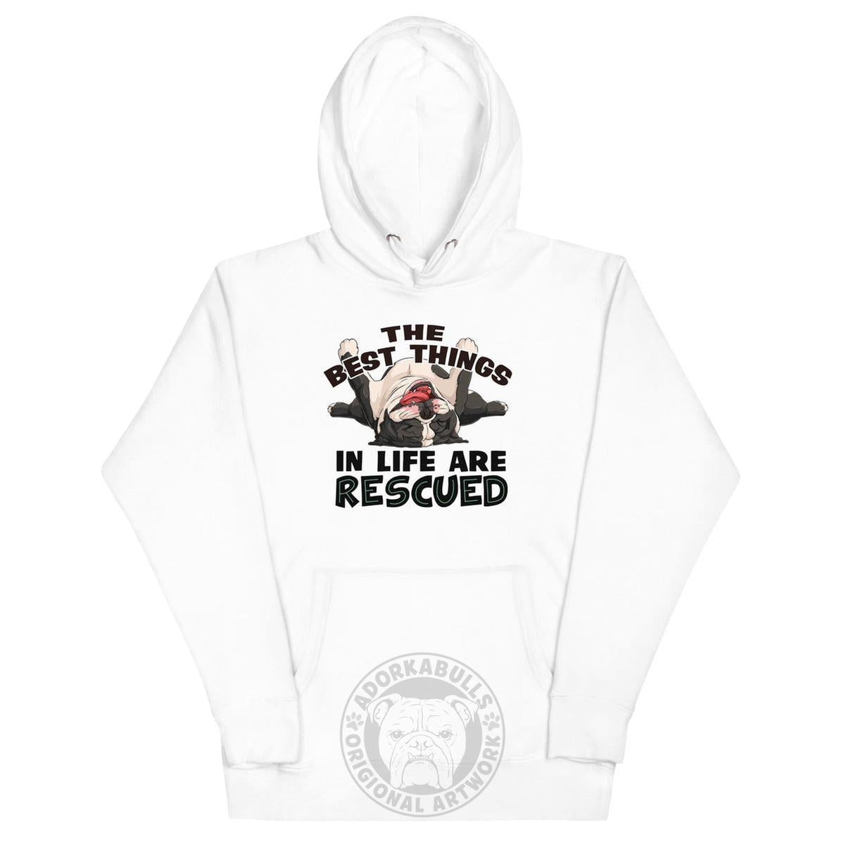 The Best Things In Life Are Rescued Unisex Hoodie