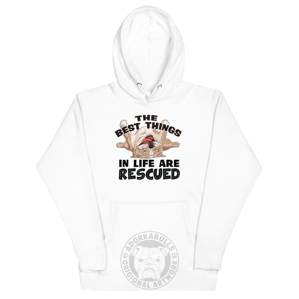 The Best Things In Life Are Rescued Unisex Hoodie