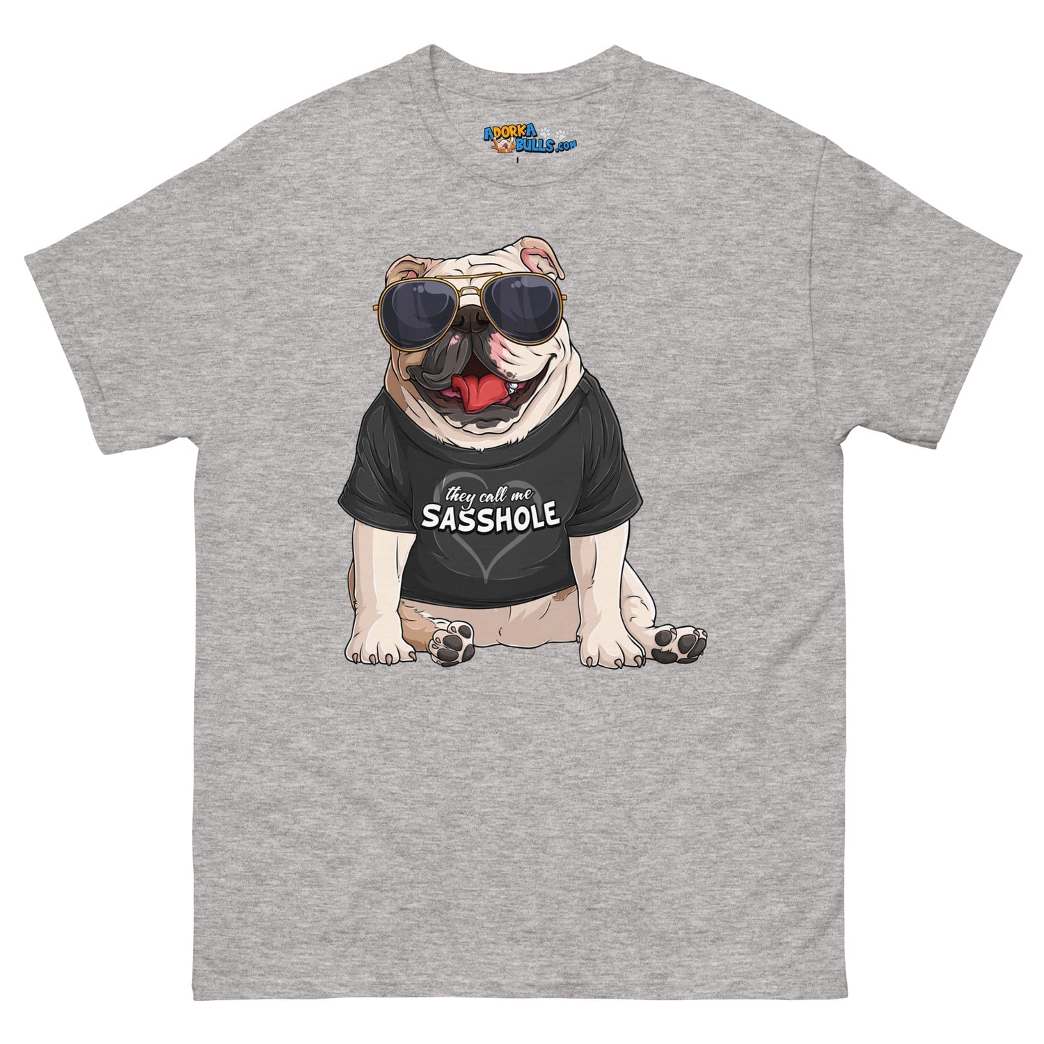 "They Call Me Sasshole" English Bulldog Men&
