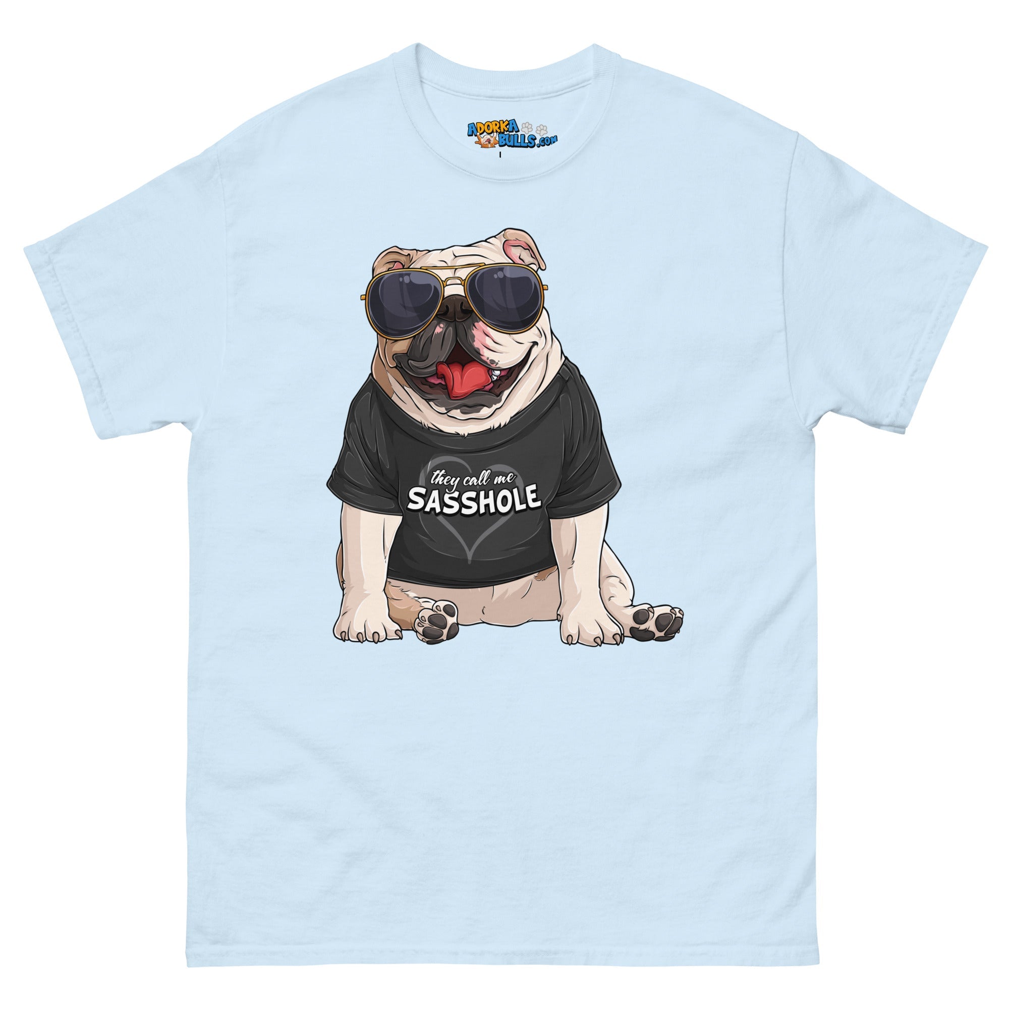 "They Call Me Sasshole" English Bulldog Men&