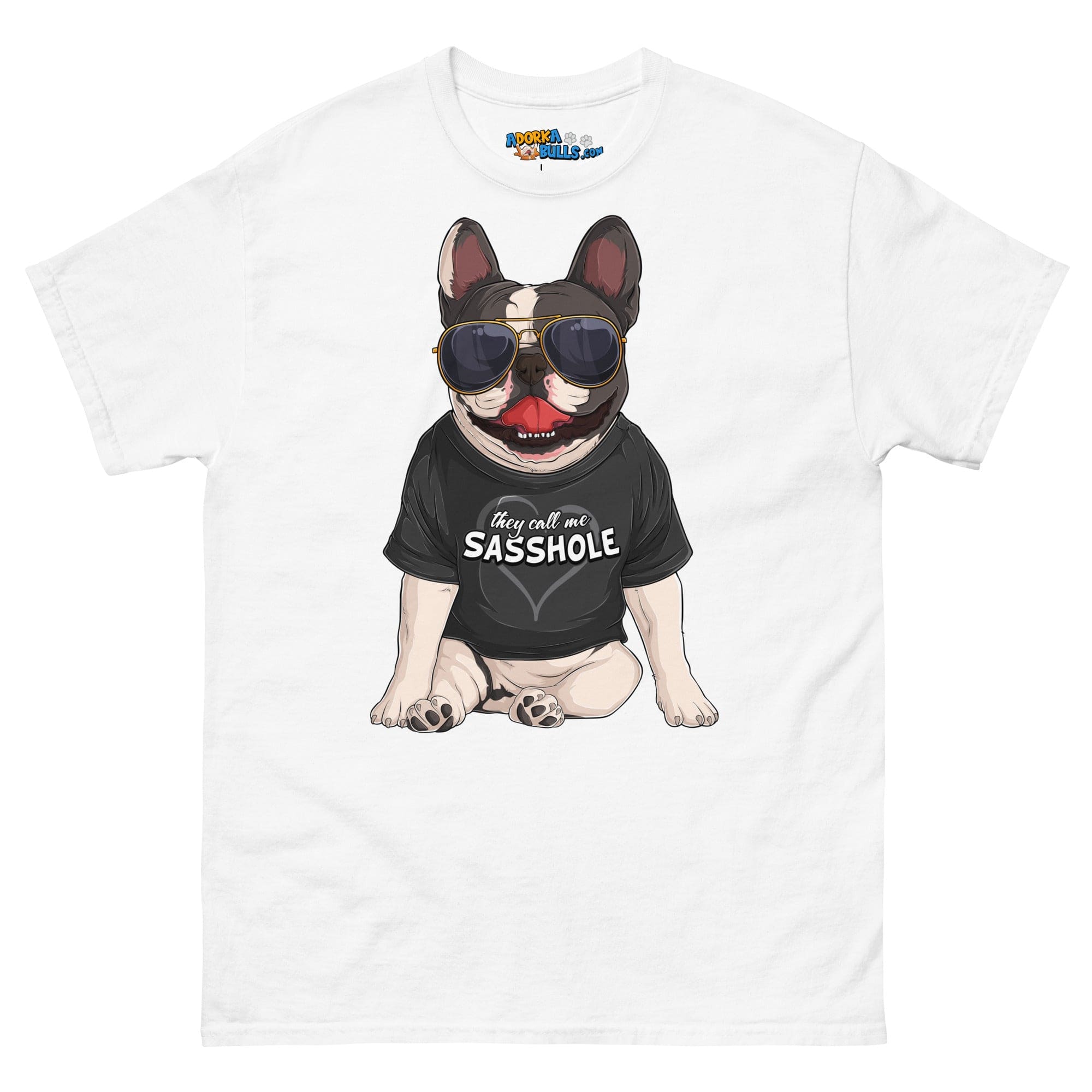 "They Call Me Sasshole" French Bulldog Men&