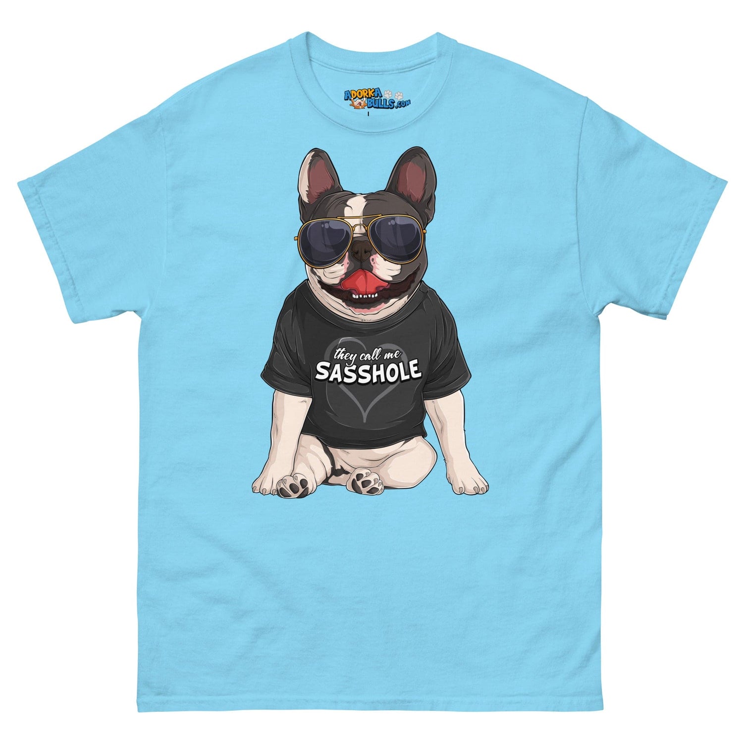 "They Call Me Sasshole" French Bulldog Men&