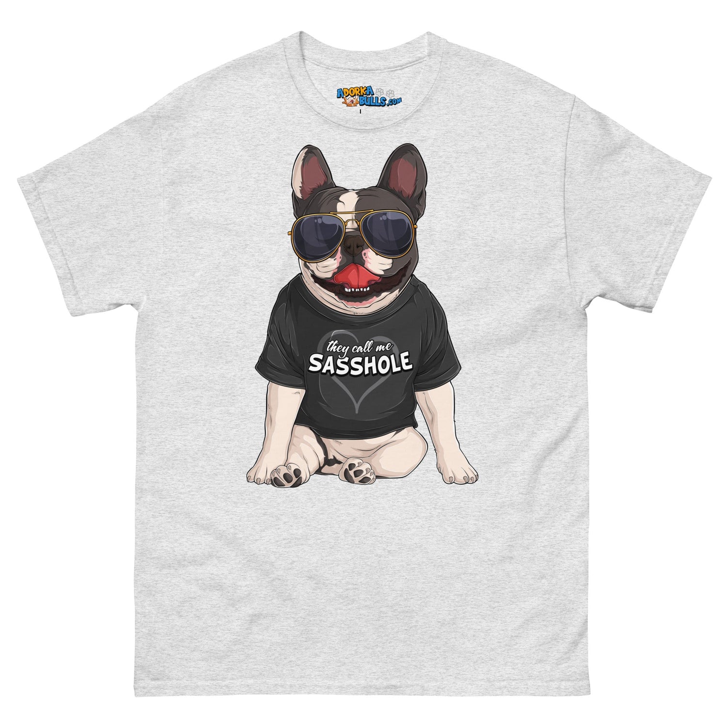 "They Call Me Sasshole" French Bulldog Men&