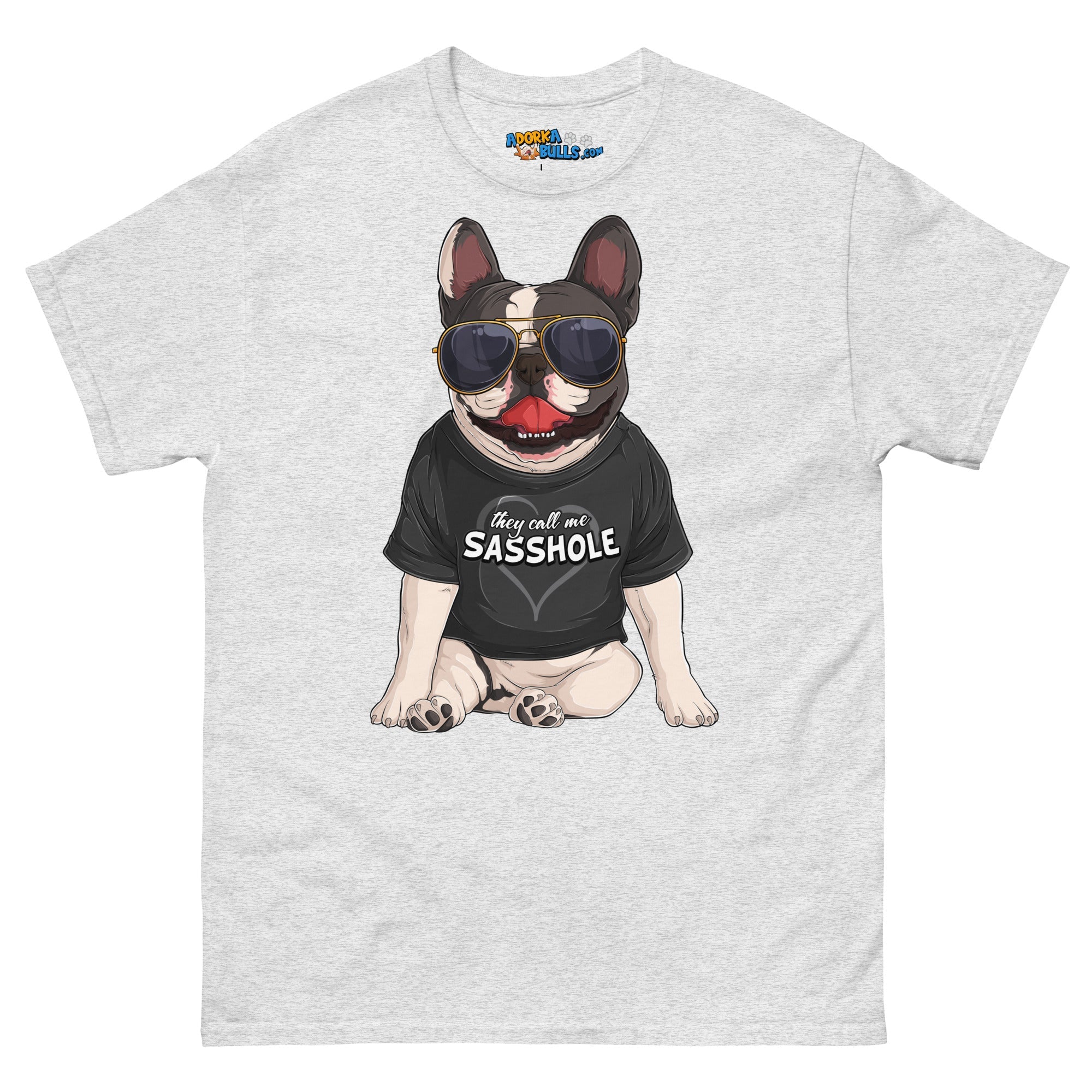 "They Call Me Sasshole" French Bulldog Men&
