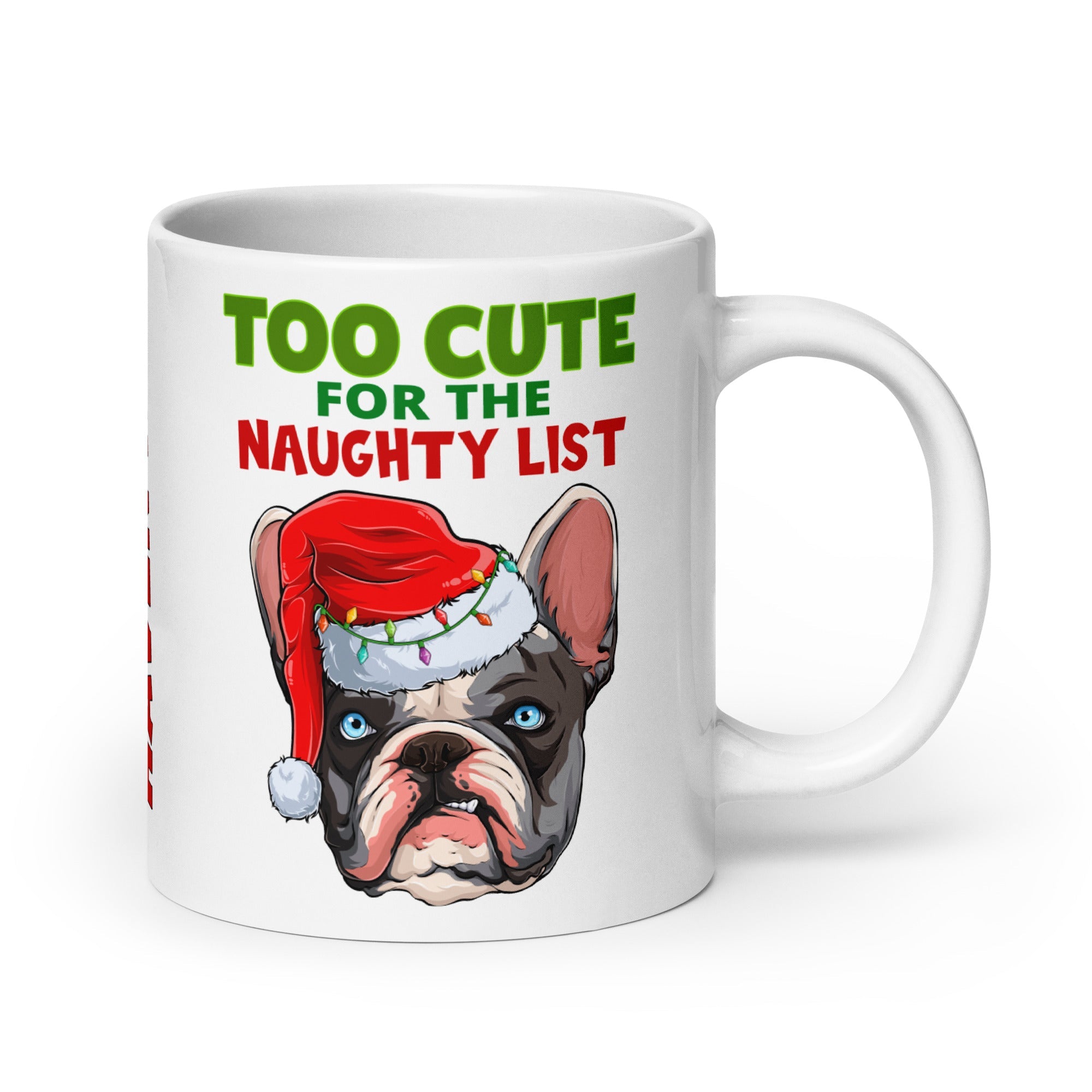 "Too Cute for the Naughty" List BHNW Frenchie Christmas Mug