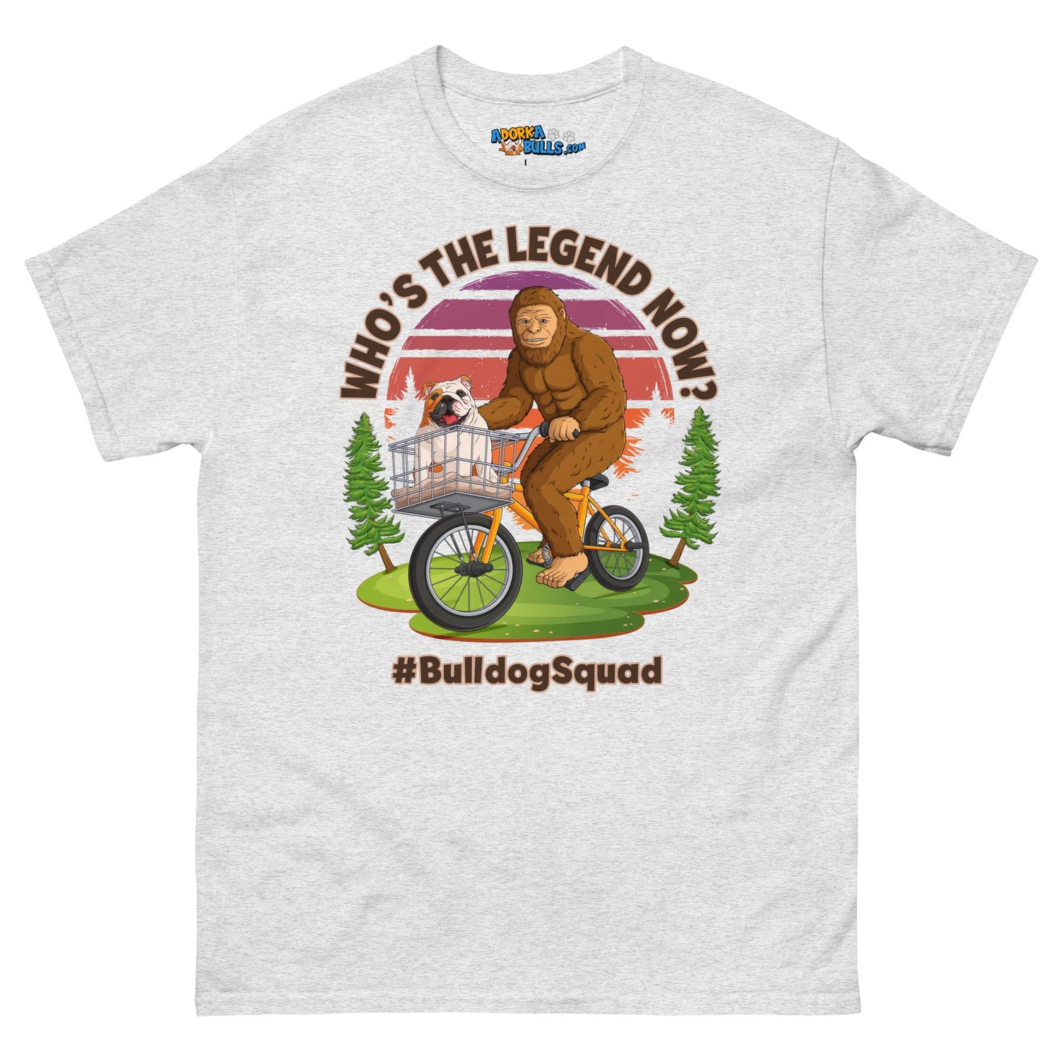 "Who’s the Legend Now?" Bigfoot & English Bulldog Men&