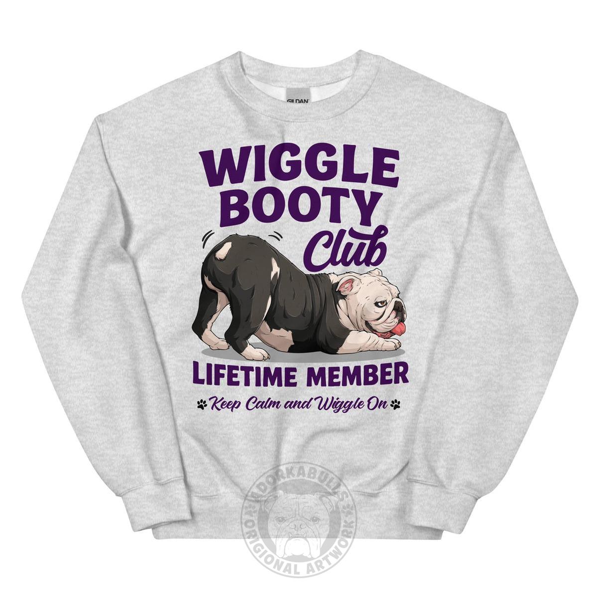 Wiggle Booty Club Lifetime Member Unisex Sweatshirt | B&W Colored English Bulldog