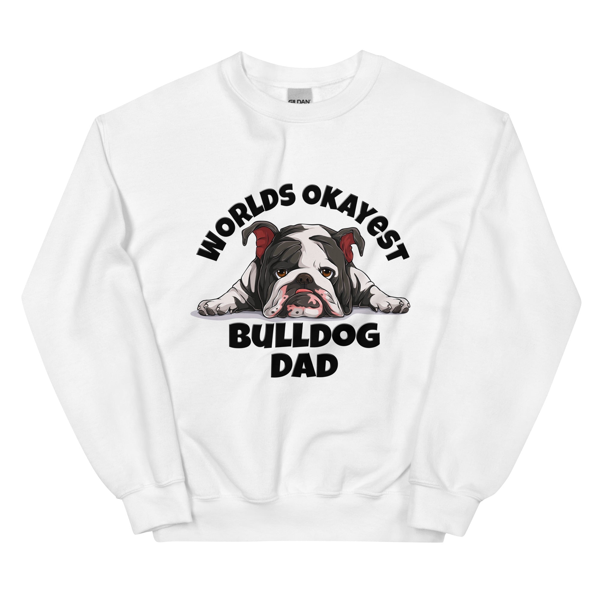 "World’s Okayest Bulldog Dad" Sweatshirt | B&W Colored