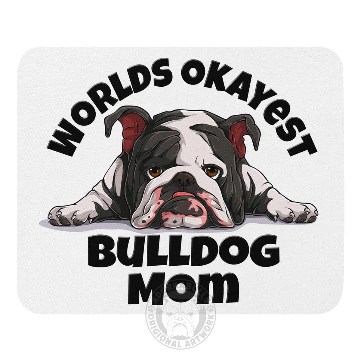 "Worlds Okayest Bulldog Mom" Mouse Pad | B&W Colored