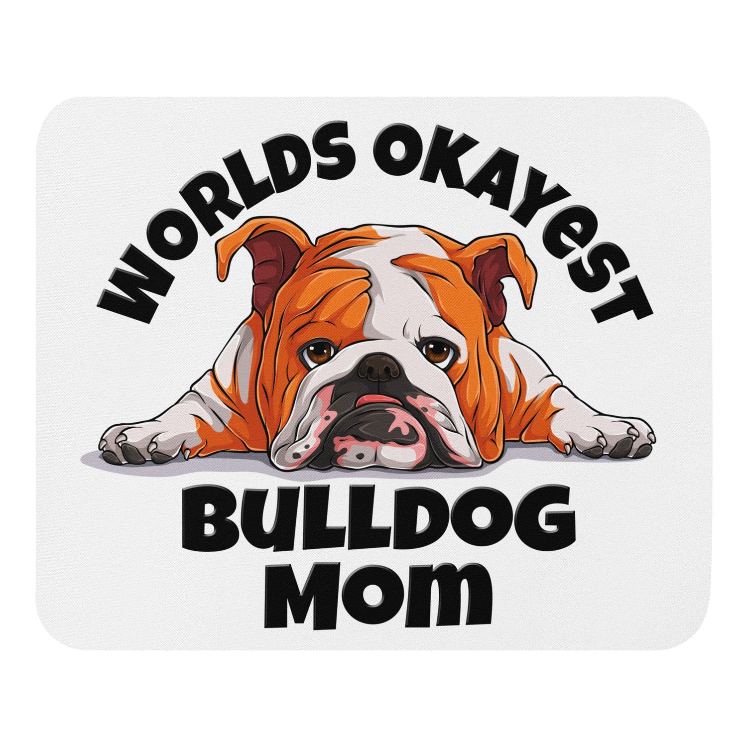 "Worlds Okayest Bulldog Mom" Mouse Pad | Red & White Colored