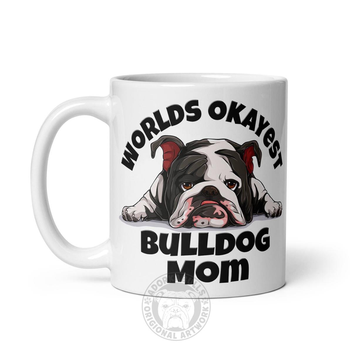 "Worlds Okayest Bulldog Mom" Mug | B&W Colored