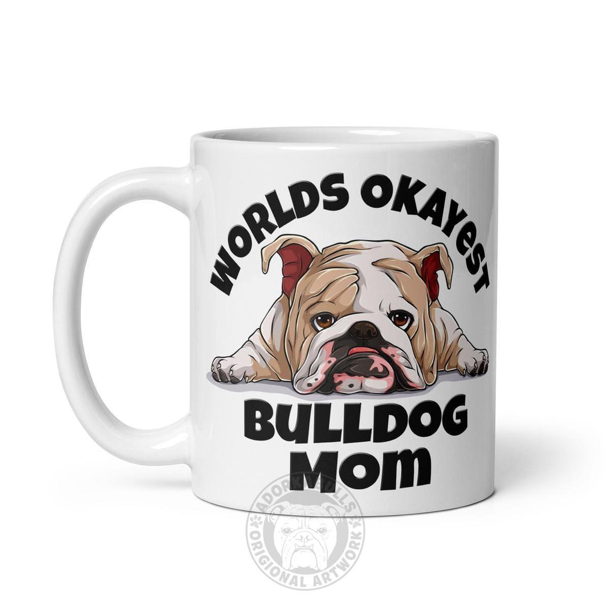 "Worlds Okayest Bulldog Mom" Mug | Fawn & White Colored
