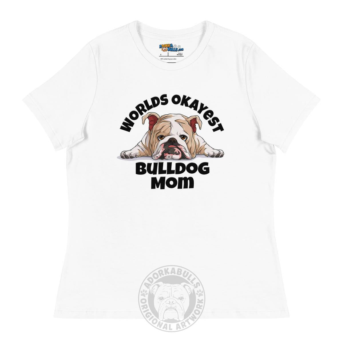 "Worlds Okayest Bulldog Mom" Relaxed T - Shirt | Fawn & White Colored